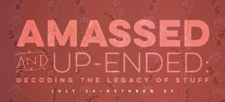 Amassed and Up-ended: Decoding the Legacy of Stuff