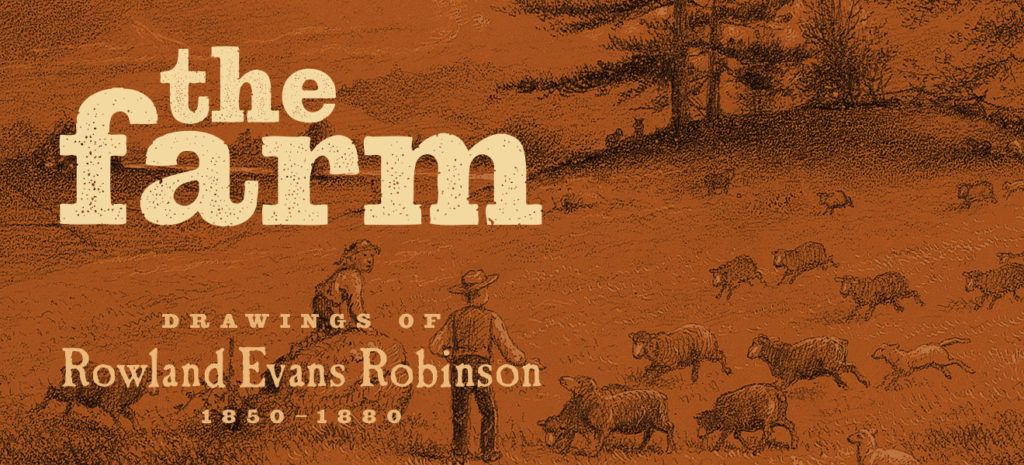 The Farm: Drawings of Rowland Evans Robinson 1850–1880