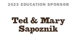 2023 Education Sponsor: Ted & Mary Sapoznik