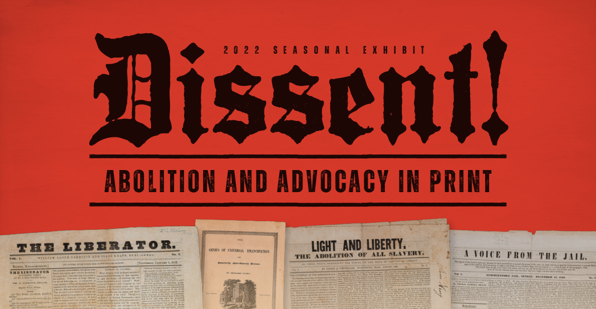 Dissent! Abolition and Advocacy in Print