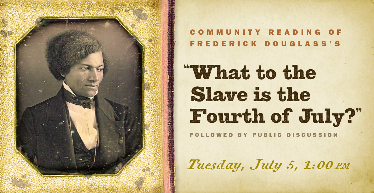 Reading Frederick Douglass: July 5, 2022, 1:00 pm