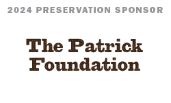 2024 Preservation Sponsor The Patrick Foundation